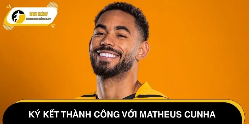 Chuyển nhượng MU mới nhất – Ký kết thành công với Matheus Cunha