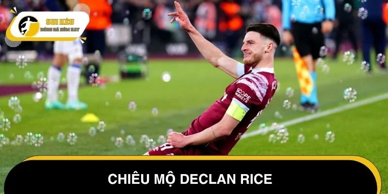 Chuyển nhượng PSG 2025 - Chiêu mộ Declan Rice