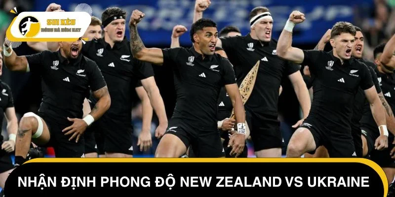 Nhận định phong độ New Zealand vs Ukraine