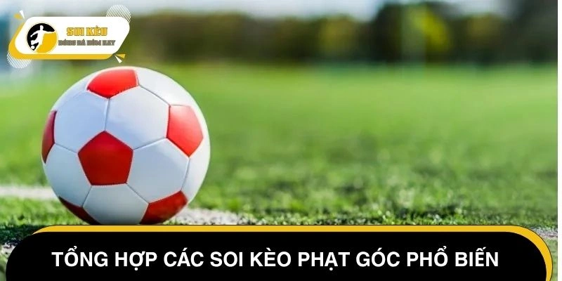 Các hình thức soi kèo phạt góc thường gặp