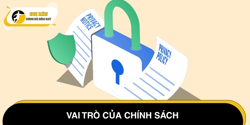Chính sách bảo mật có vai trò vô cùng quan trọng